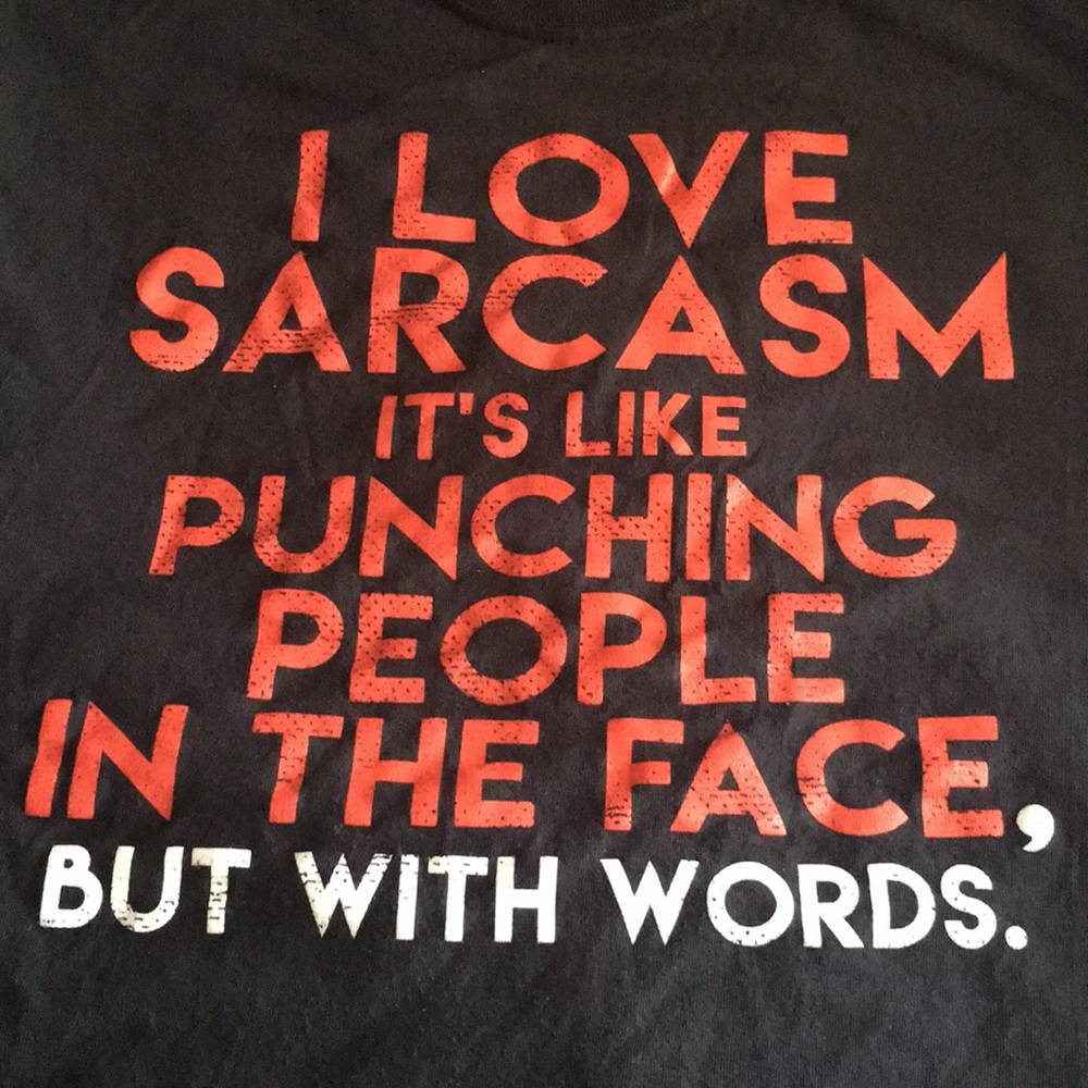 Sarcasm Saying Shirt!